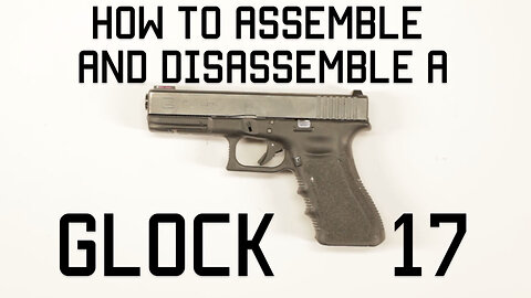How to Assemble / Disassemble Glock 17 | take apart | Tactical Rifleman