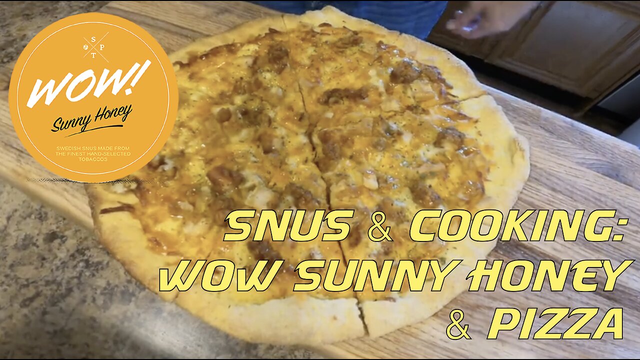 Snus & Cooking: Wow Sunny Honey & Pizza