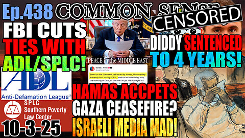 Ep.438 Hamas Accepts Gaza Ceasefire Deal? Israel Mad As Trump Orders Bombing To Stop! Diddy Sentenced To 4 Years! Lutnick Contradicts Trump, Says Epstein Compromised Powerful People! FBI Cuts Ties To ADL/SPLC!
