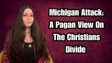 Michigan Mormon Church Attack: A Pagan View On The Christians Divide