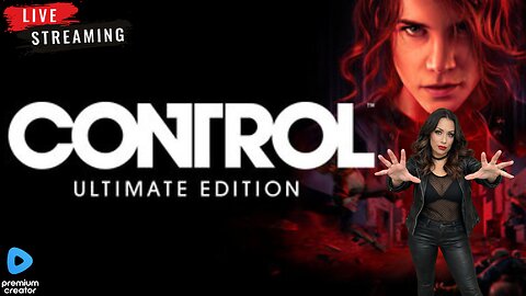 Control~ultimate edition~FirstPlaythrough PT 1 ~Premium Creator~