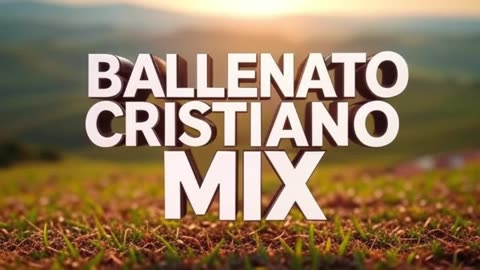 Ballenato Cristiano Mix, Musica Cristiana.