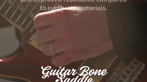 Guitar Bone Saddle Enhancing tone, sustain & precision