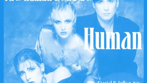 The Human League - Human (David R. Fuller Mix)