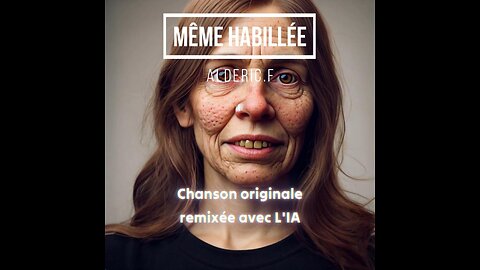 Même habillée, Alderic.F, Chanson francophone