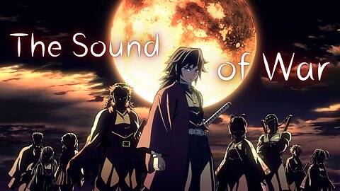 The Sound of War | Demon Slayer [Epic AMV]