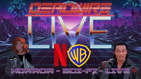 Dead Wire Live! #93 - Netflix Buys WBD, RIP Cary-Hiroyuki Tagawa and More!