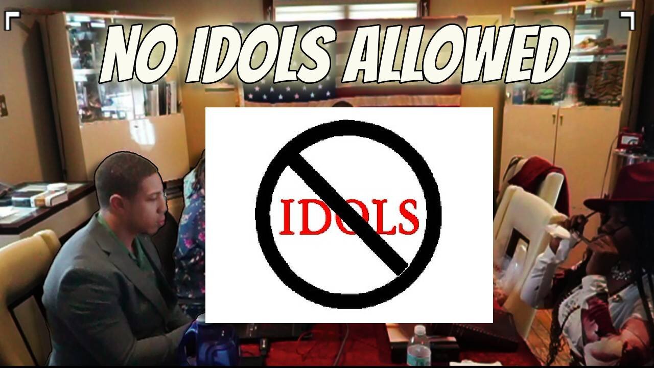 NO IDOLS ALLOWED