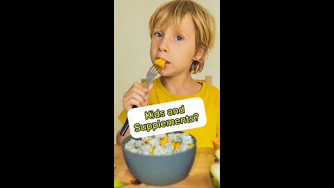 Kids and supplements?