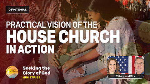 Practical Vision of the House Church in ACTION! - Tiffany Root & Kirk VandeGuchte