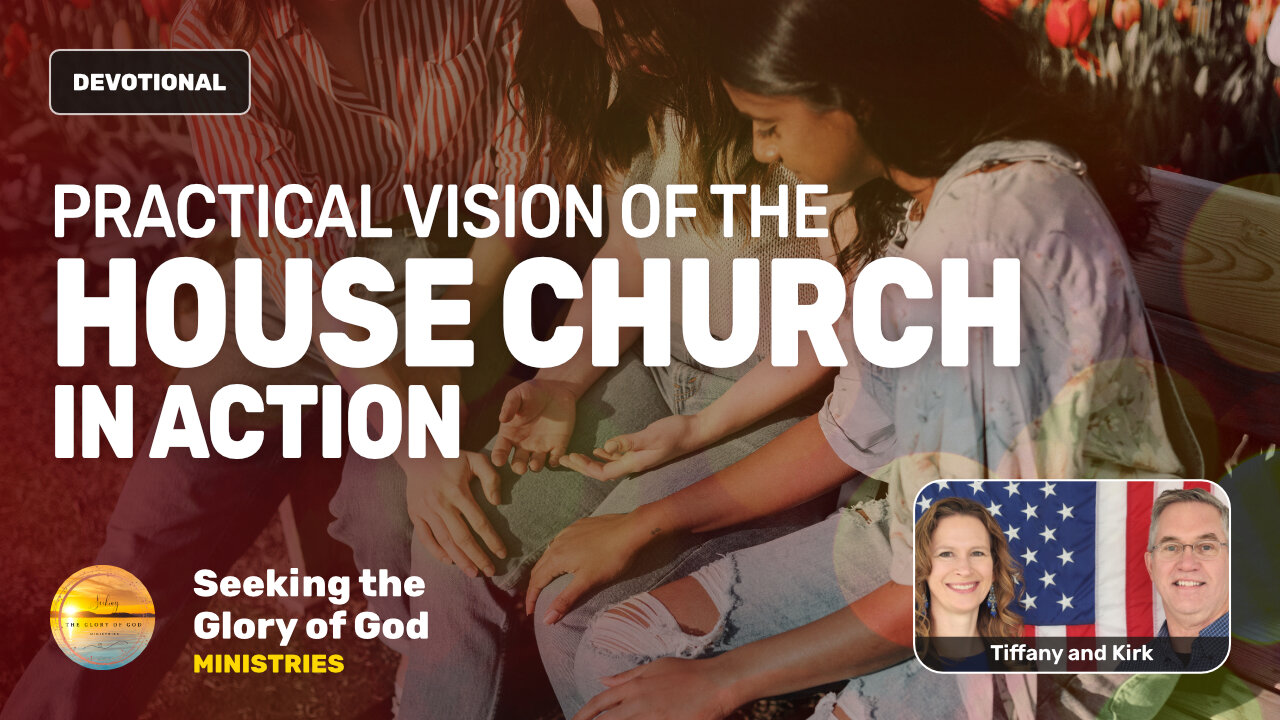 Practical Vision of the House Church in ACTION! - Tiffany Root & Kirk VandeGuchte