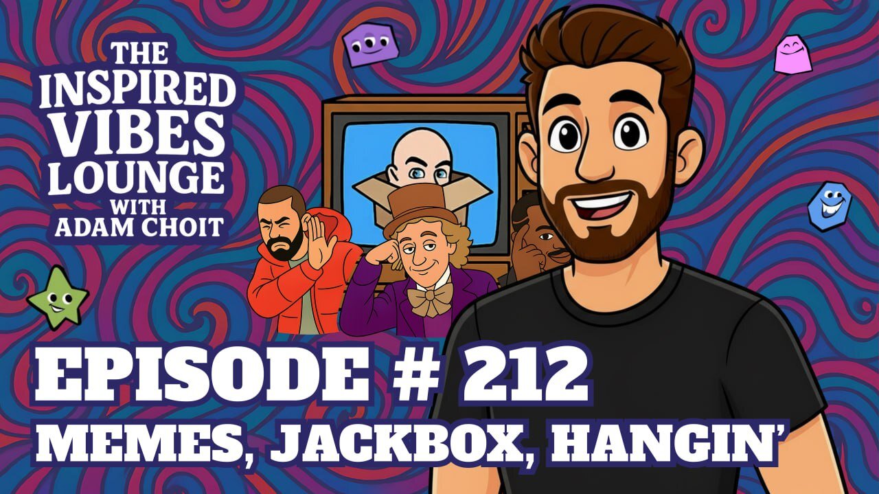 212. Memes, Jackbox, Hangin'