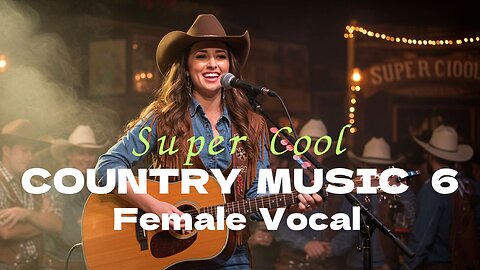 Super Cool COUNTRY MUSIC 6 by Female Vocal !!!