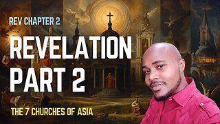 Revelation Part 2 - The 7 Churches of Revelation | Revelation Chapter 2 and 3