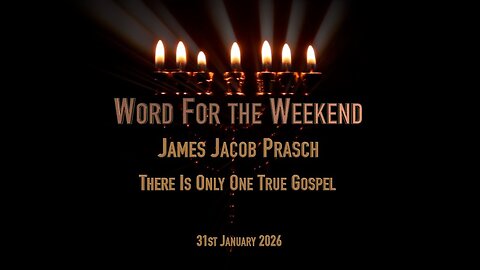Word for the Weekend - There Is Only One True Gospel