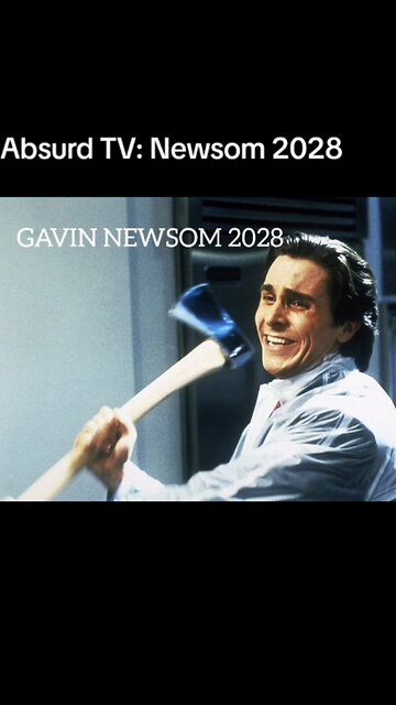 Absurd TV: Newsom 2028