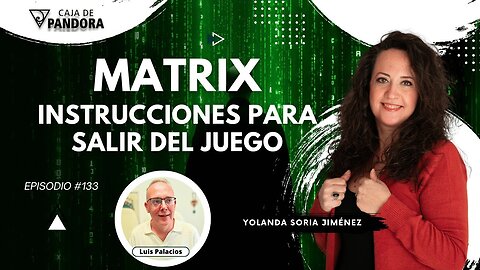 MATRIX: INSTRUCCIONES PARA SALIR DEL JUEGO con Yolanda Soria