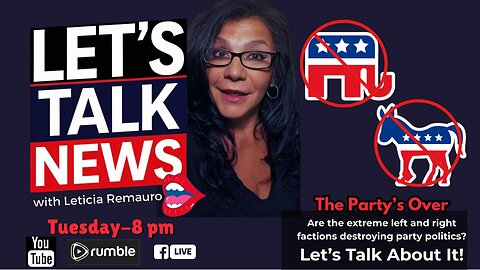 "The Party's Over" - Let's Talk News