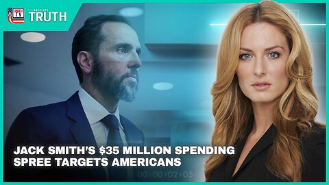JACK SMITH’S $35 MILLION SPENDING SPREE TARGETING AMERICANS