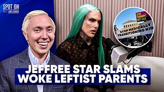 ＂F-king Weirdos＂： Jeffree Star RIPS Woke Far-Left Parents Pushing The Transgender Agenda on Children