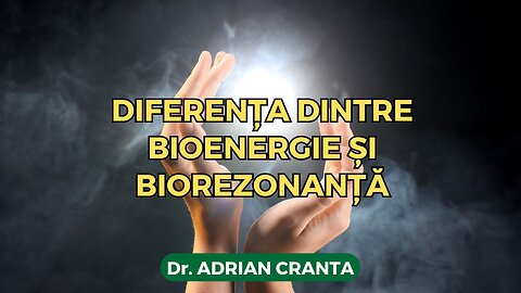 Diferența dintre bioenergie și biorezonanță
