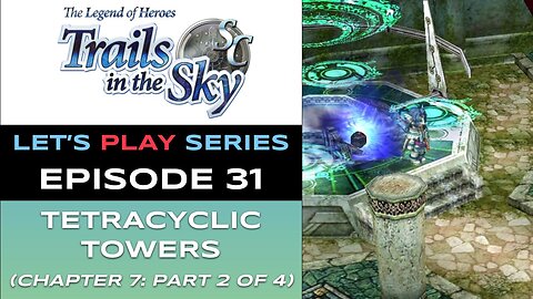 The Legend of Heroes: Trails in the Sky SC (Steam) - Ep 31/48 - Let’s Play Series - Full Gameplay