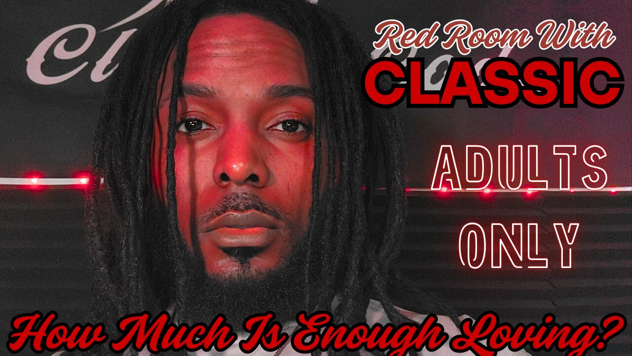 How Much Is Enough Loving? | Red Room W/ Classic | Should Women Initiate