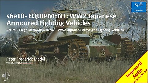 s6e10- EQUIPMENT: WW2 Japanese Armoured Fighting Vehicles