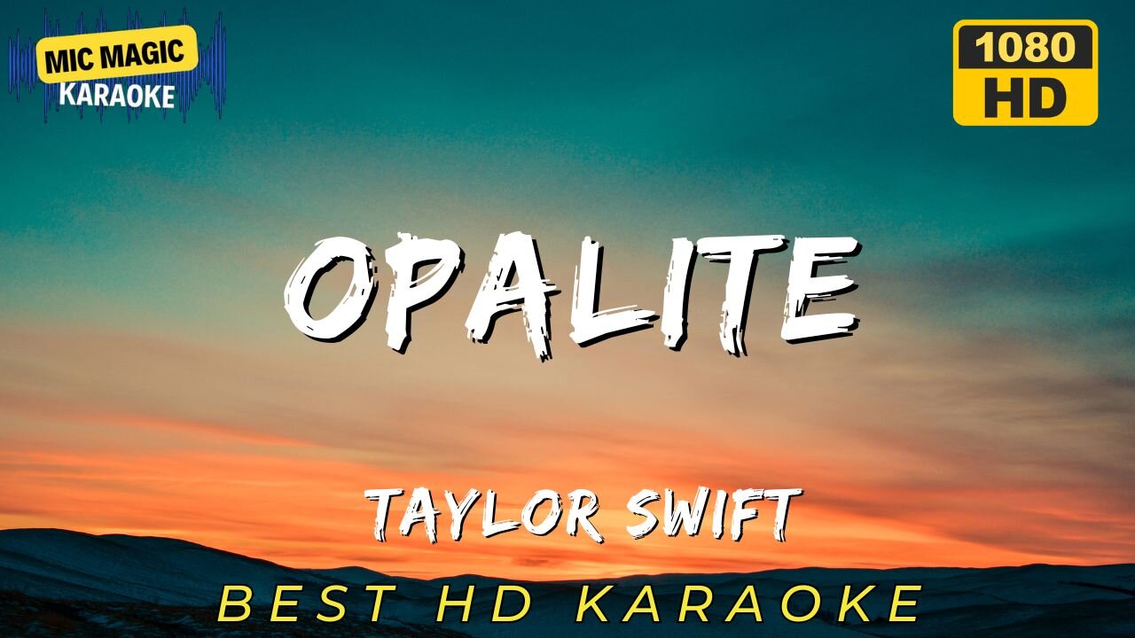 OPALITE - TAYLOR SWIFT - KARAOKE