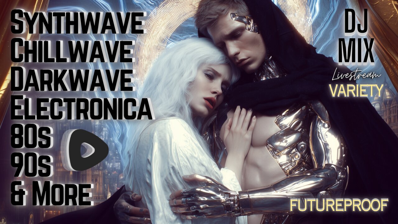 Friday Night Synthwave 80s 90s Electronica and more DJ MIX Livestream FUTUREPROOF / VARIETY Edition
