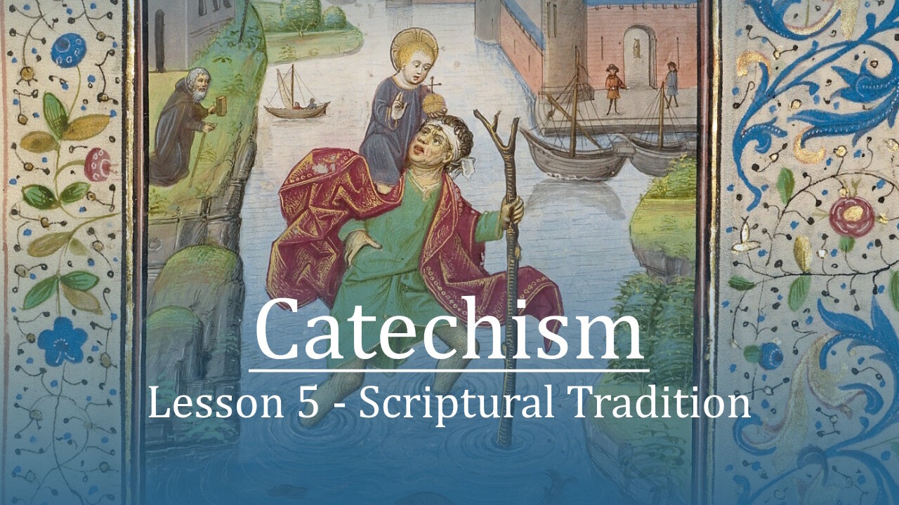 05 Catechism - Scriptural Tradition