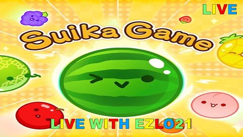 Suika Game: The Addictive Puzzle Game You Need to Play! | Live With EZLO21