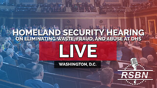 LIVE: Homeland Security Hearing on Eliminating Waste, Fraud, and Abuse at DHS - 3/11/25