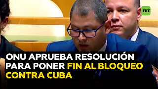 La Asamblea General de la ONU aprueba proyecto de resolución que pide fin al bloqueo contra Cuba