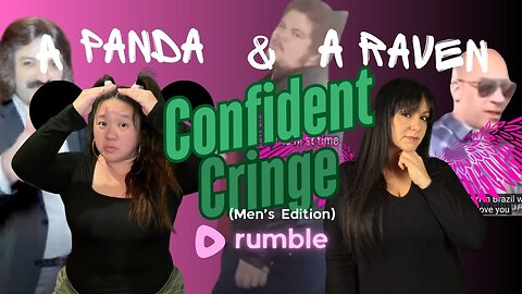 A Panda and A Raven | Confident Cringe (Men's Edition)