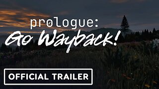 Prologue: Go Wayback! - Official Trailer | IGN Fan Fest 2025