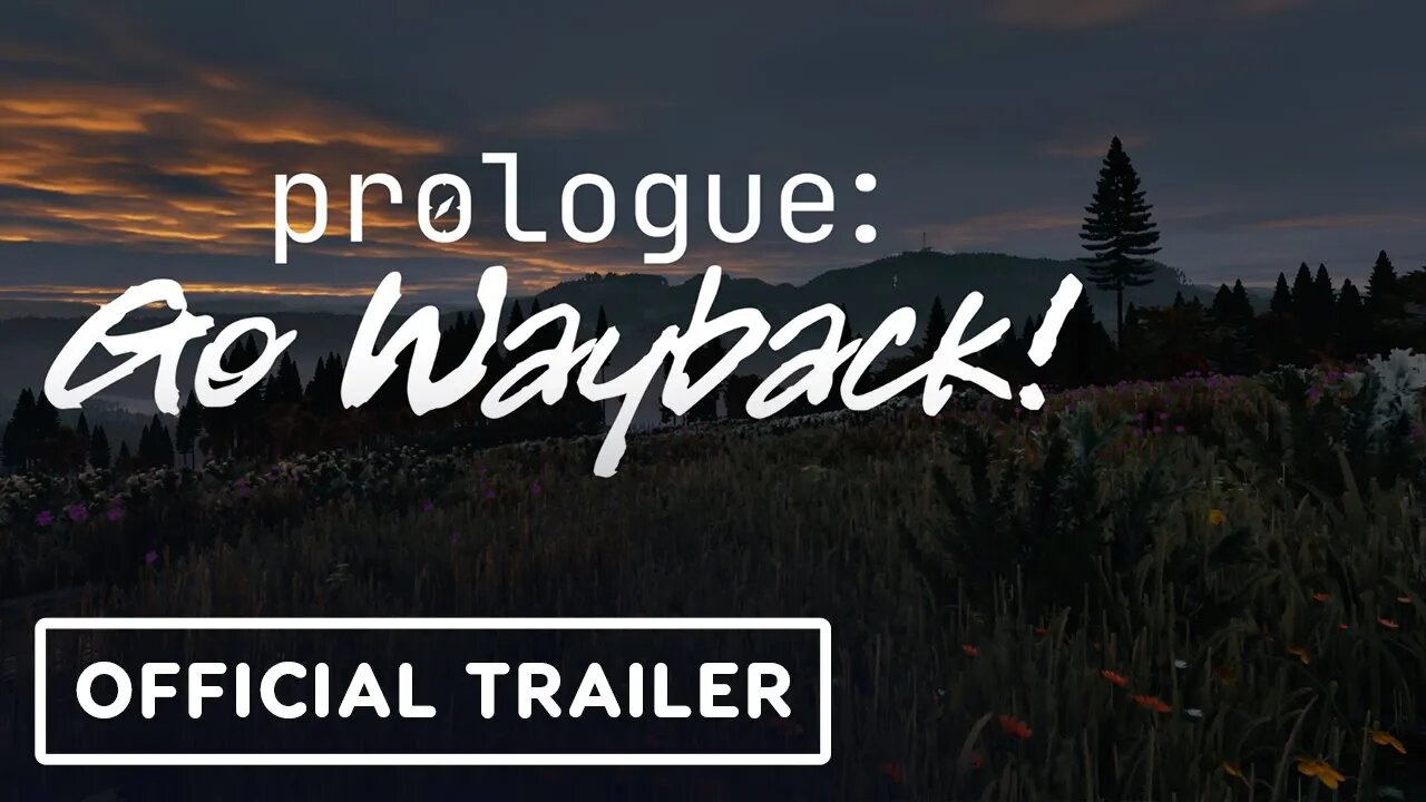 Prologue: Go Wayback! - Official Trailer | IGN Fan Fest 2025