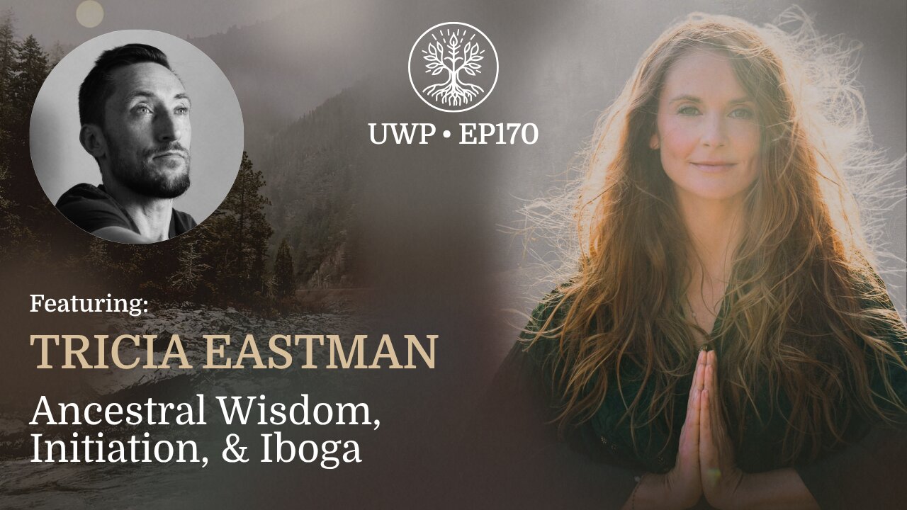 Ancestral Wisdom, Initiation, & Iboga - Tricia Eastman