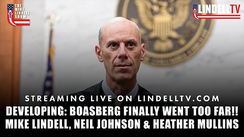 DEVELOPING: Boasberg FINALLY WENT TOO FAR!! Mike Lindell, Neil Johnson & Heather Mullins