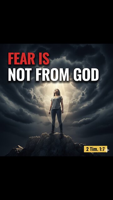 "FEAR IS NOT FROM GOD: How to Reclaim Your Peace of Mind (2 Timothy 1:7)"