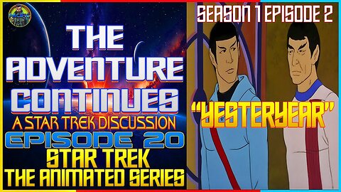 The Adventure Continues: A Star Trek Discussion "Yesteryear" Star Trek: The Animated Series S1 EP2