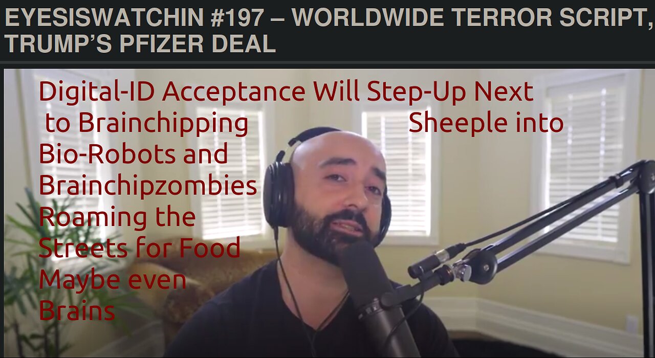 EyesIsWatchin 197 Worldwide Terror Script: Digital ID Rollout