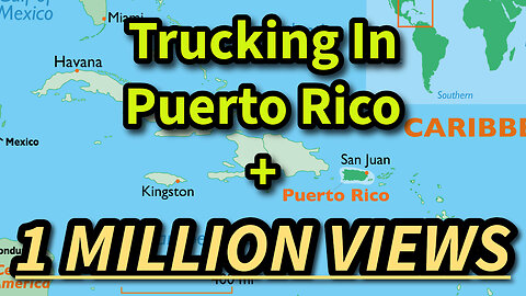 Trucking In Puerto Rico + 1 MILLION VIEWS!