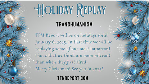 Holiday Replay - Transhumanism