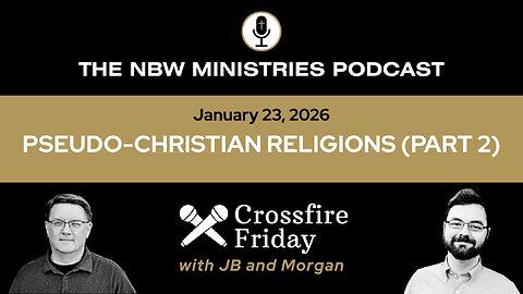 1425. Crossfire: Pseudo-Christian Religions (Part 2)