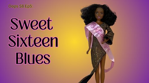 Oops S8 Ep 5 "Sweet Sixteen Blues"