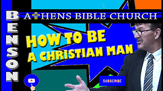 How to be a Christian Man | 1 Timothy 3 | Athens Bible Church