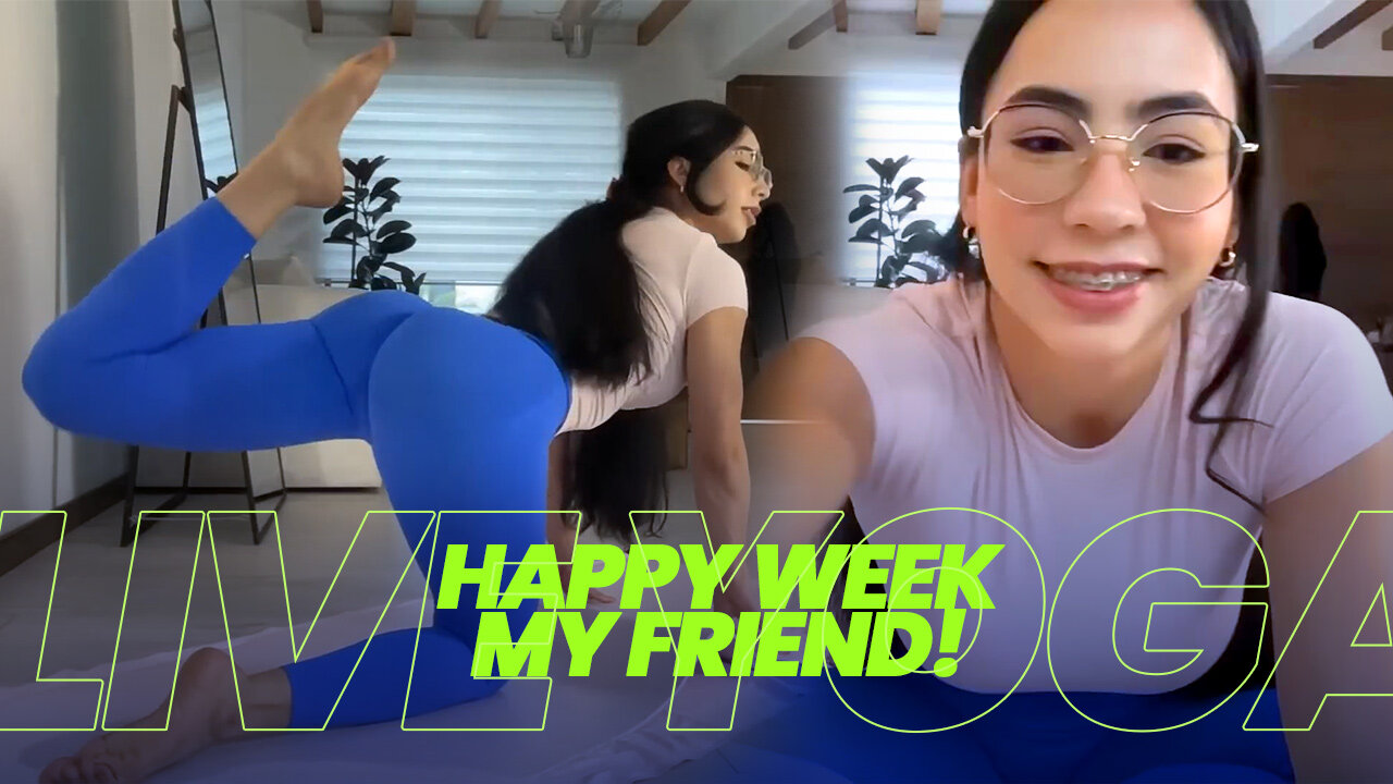 LIVE - Happy week my friend