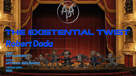 "The Existential Twist" - A music video by Robert Dada