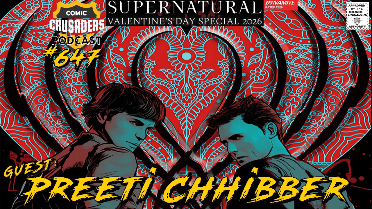 Comic Crusaders Podcast #647 - Preeti Chhibber